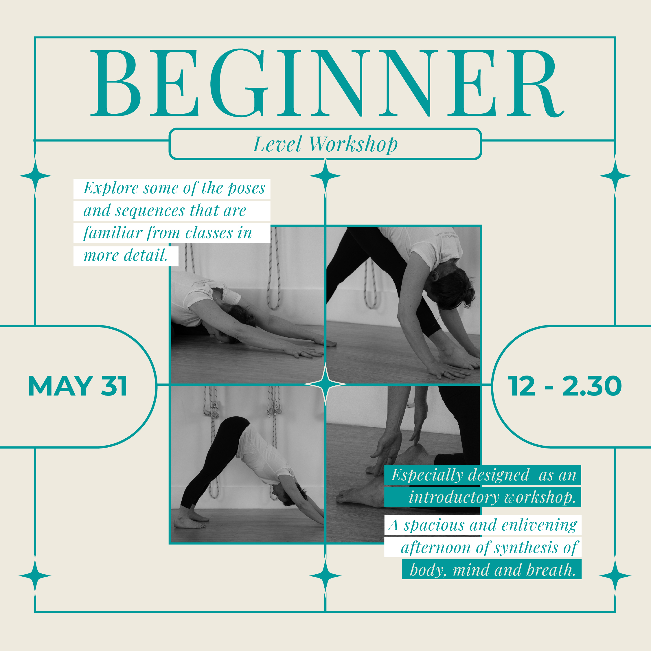 Beginners workshop digital-01 Graphic for Beginner-Level Iyengar Yoga workshop with Jenny-May While. 4 black and white square images of yoga poses on cream background. Workshop details in turquoise text.